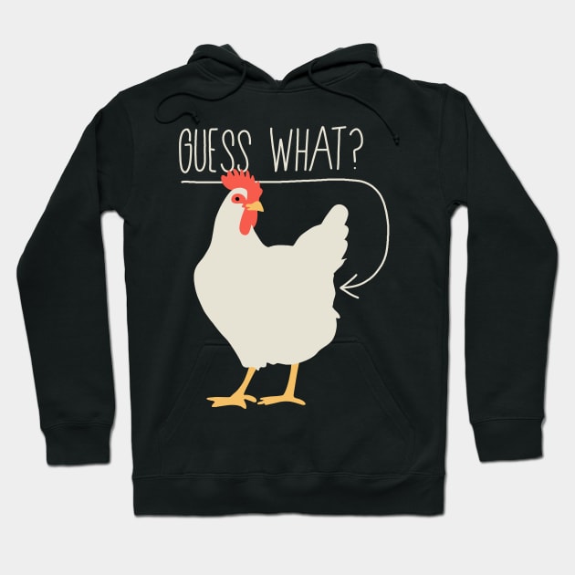 Guess what - Chicken butt Hoodie by valentinahramov